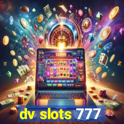 dv slots 777